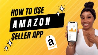 Amazon Seller App: The Ultimate Guide For Beginners 2024