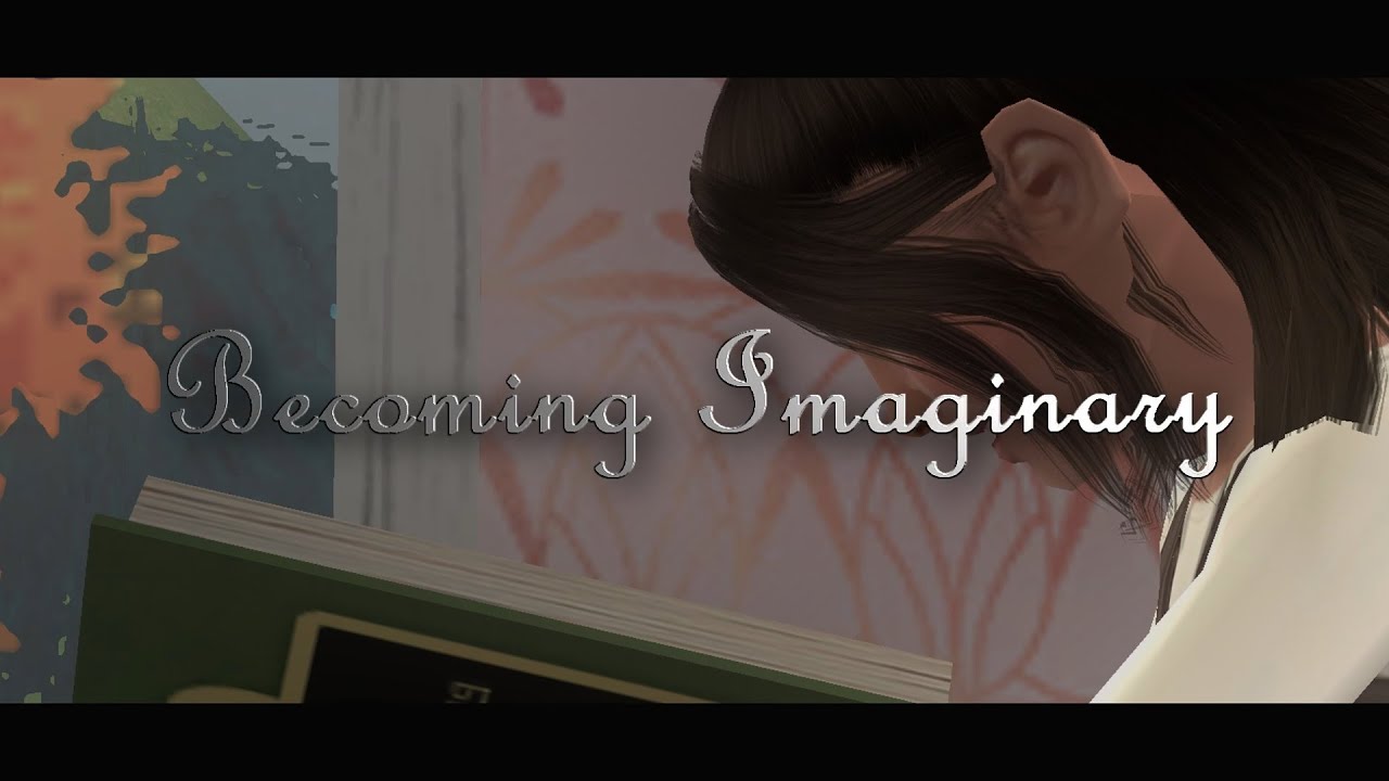 Becoming Imaginey  - Sims 2 VO Machinima [ UNCW Scholarship Entry ]
