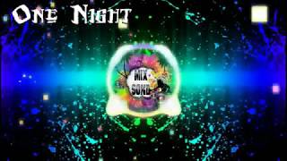 🎵Alex Ferro Catas - One Night  ( Mix Sond ) 2018 🎵