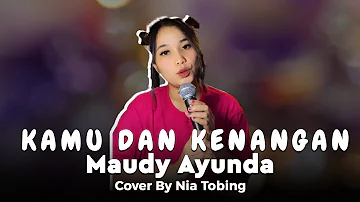Maudy Ayunda - Kamu dan Kenangan | Nia Tobing Cover