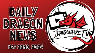 Dragon News - May 22nd, 2024