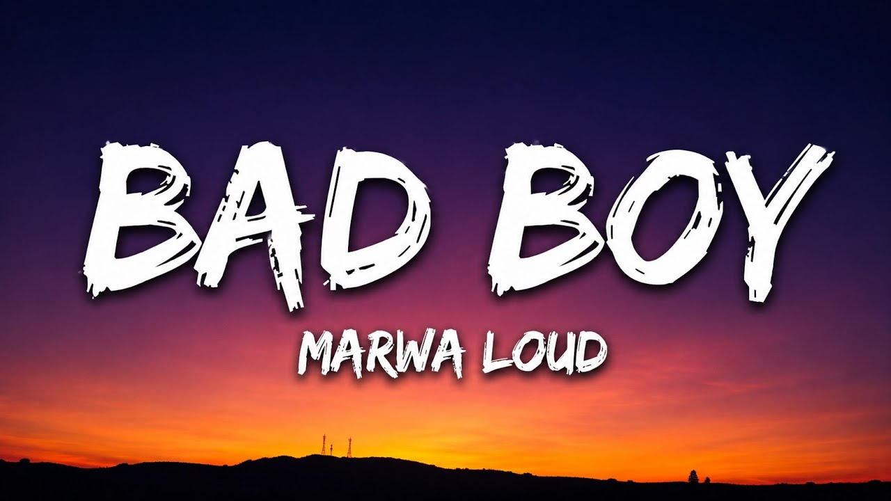 Bad Boy – Marwa Loud | Lyrics |