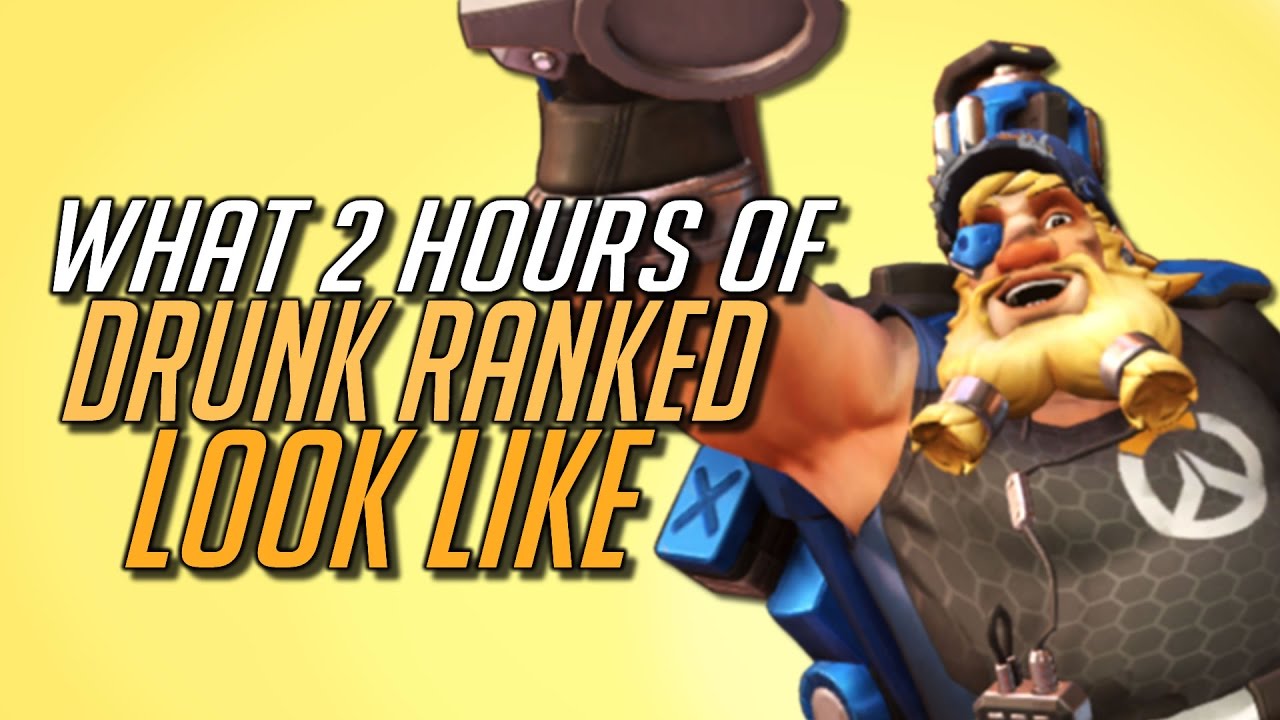 What 2 Hours of DRUNK Ranked Look Like | Overwatch - YouTube