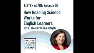 [Listen Again] Ep. 119: How Reading Science Works for English Learners with Elsa Cardenas-Hagan
