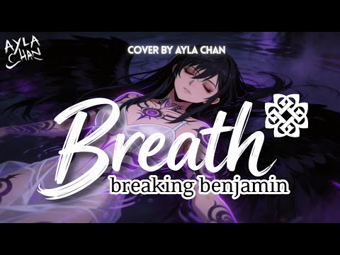Breaking Benjamin - Breath | Cover by Ayla Chan (Lyric Video)