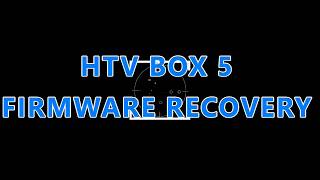 HTV BOX 5 FIRMWARE RECOVERY        Link na descrição