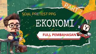 SOAL PPG MAPEL EKONOMI (FULL PEMBAHASAN) PART 2 #ppgdaljab #ppgprajabatan #ukmppg #soalpretestppg