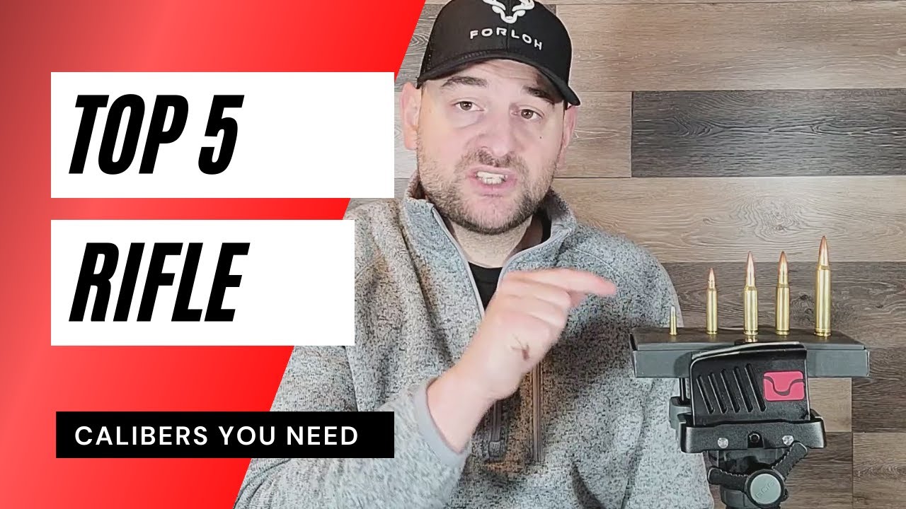 Top 5 Rifle Calibers to Own!
