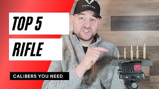 Top 5 Rifle Calibers To Own