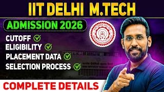 IIT Delhi M.Tech Admission 2026 | Cutoff, Placement & Full Details