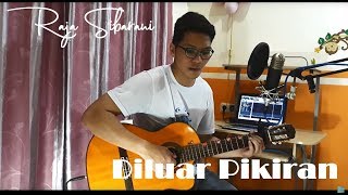 DiLuar Pikiran - GMS (Raja Sibarani - Song Cover)