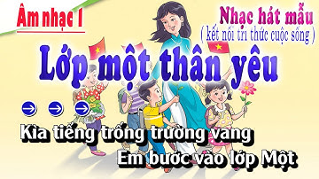 Nghe Nhạc Hát Mẫu Lớp Một Thân Yêu Âm Nhạc Lớp 1 Dễ Hát