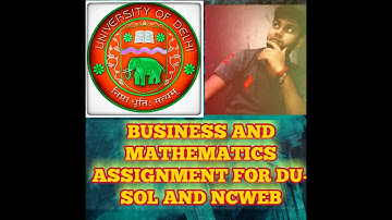 BUSINESS MATMMATICS AND STATISTICS SOLVED ASSIGNMENT || DU-SOL AND NCWEB || 2020 #e-Student