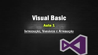 Introdução, variáveis e Atribuição | Visual Basic #1 Guide