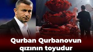 Qurban Qurbanovun Qızının Toyundan Eksklüziv Görüntülər