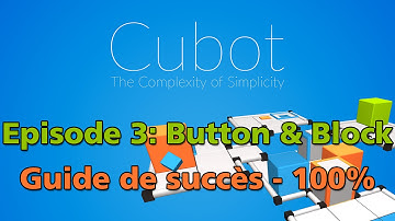 Cubot - Episode 3: Button & Block - Guide 100%