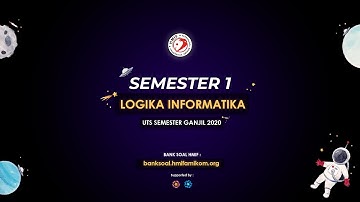 Belajar Bareng HMIF UTS Ganjil - Logika Informatika   Semester 1