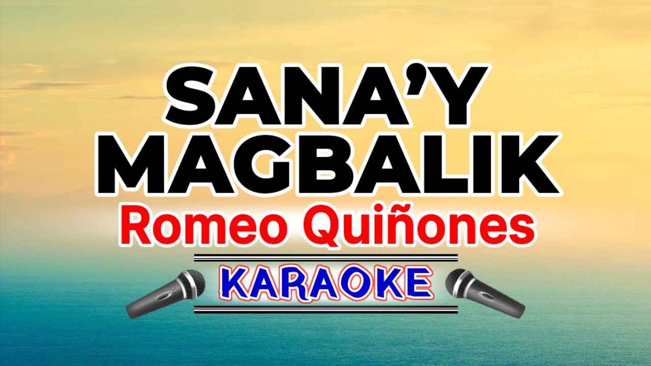 Sana’y Magbalik – Romeo Quinones (Karaoke Version)