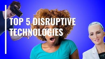 Top 5 Disruptive Technologies