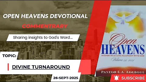 Open Heavens Devotional For Friday 26-09-2025 by Pastor E.A Adeboye (Divine Turnaround)