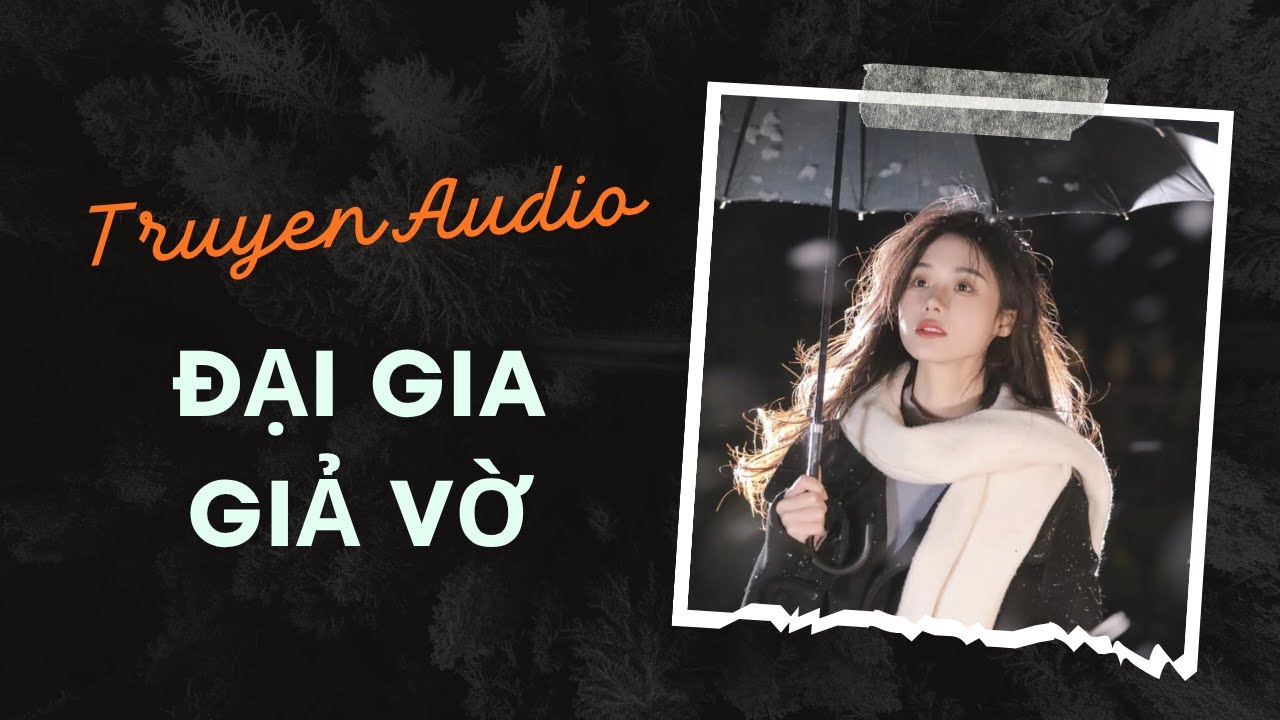 Truyện Audio / Đại Gia Giả Vờ | Trần Thiên Minh