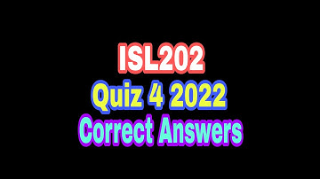 ISL202 Quiz 4 2022|| Isl 202 quiz 4 solution 2022||ISL 202 quiz 4 solved 2022