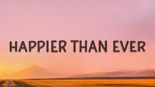 Video thumbnail of "Happier Than Ever - Billie Eilish (Lyrics)"