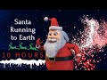 Santa Running to Earth 10 Hours