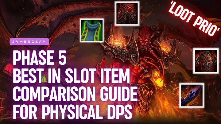 Phase 5 Item Comparison ('Loot Prio') Guide for Physical DPS - All Sunwell BiS Items