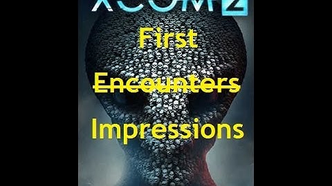 XCOM 2   First Impressions