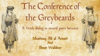 The Conference of the Greybeards part 1