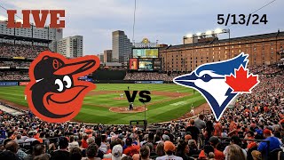 Baltimore Orioles vs Toronto Blue Jays | LIVE! Play-by-Play & Commentary | 5/13/24 | Game #40