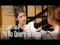 ¡Ya no quiero tu ropa! - El Secreto De Feriha Capítulo 11