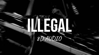 ILLEGAL - DHANDA NYOLIWALA ( 8d Audio )