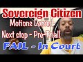 Sovereign Citizen Motions Denied - Next Stop, Pre-Trial FAIL in Court #sovereigncitizens #court