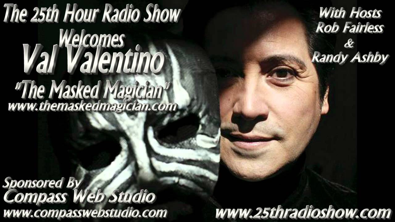 Val Valentino "The Masked Magician" "The 25th Hour Radio Show" YouTube