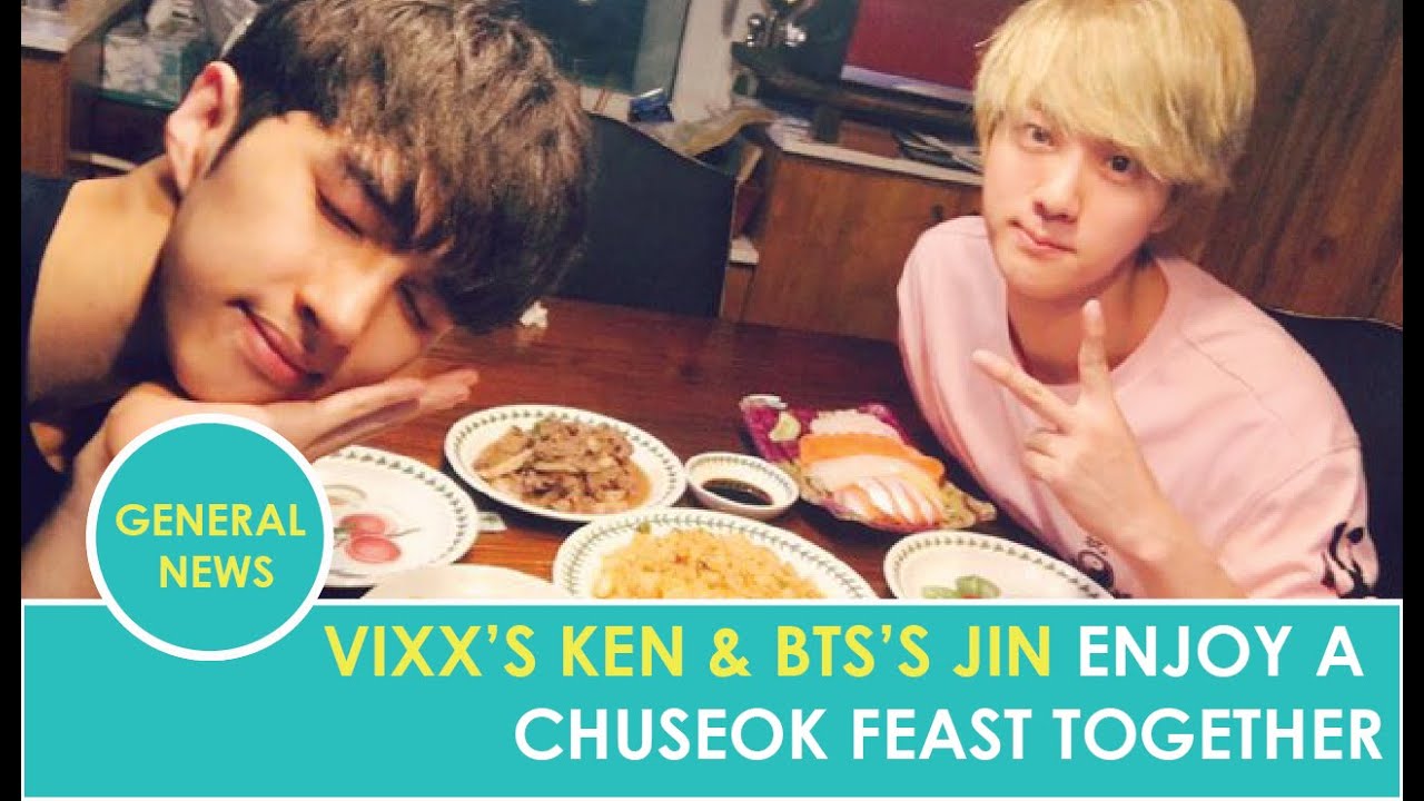 VIXX's Ken & BTS'S Jin Have A Chuseok Dinner Together - YouTube