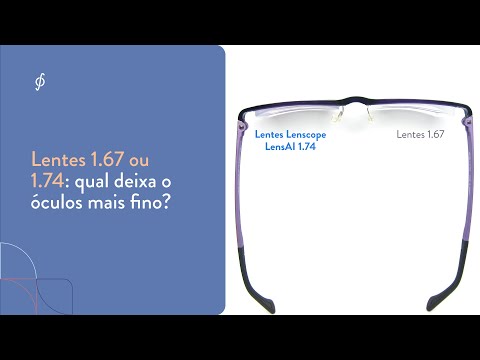 Lentes 1 67 ou 174: qual deixa o óculos mais fino