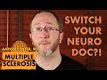 Switching MS Neurologist