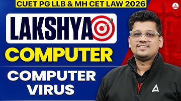 Computer Prep for Law Entrance Exams | Computer Virus | CUET PG LLB & MH CET LAW 2026