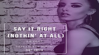 5&Dime & Left Of The Boom feat. Emilia - Say It Right ( Nothin' At All ) Edit  (c) 2020