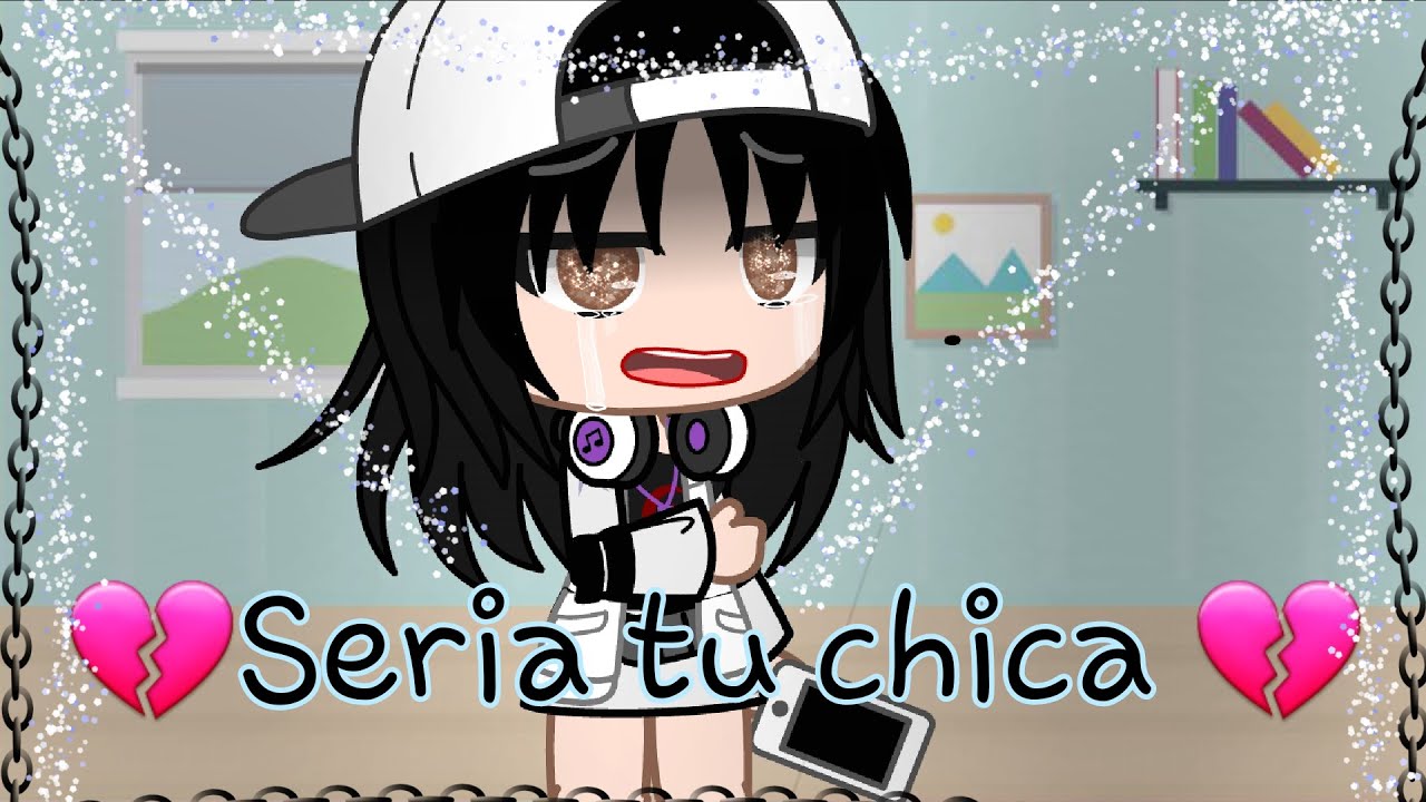 En otra vida💔yo sería tu chica 💔 //meme//gacha club - YouTube