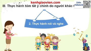 Giáo án powerpoint bài 1: Tóm tắt ý chính do người khác...| GA điện tử Ngữ Văn 7 Chân trời sáng tạo