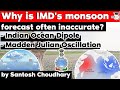 Why is IMD's monsoon forecast often inaccurate? Indian Ocean Dipole and Madden Julian Oscillation