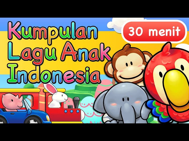 Lagu Anak Indonesia 30 Menit class=