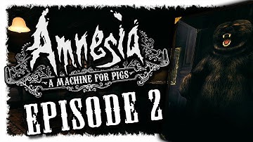 Amnesia: A Machine for Pigs - Ep.2: "A Slight Encounter" - Gameplay - Walkthrough