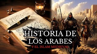 Historia de los ÁRABES y el ISLAM MEDIEVAL  CALIFATOS MEDIEVALES (Documental Historia resumen)