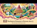 From Scattered Nations to a Dreamer’s Destiny – Genesis in Pictures (Part 2)