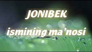 JONIBEK ISMINING MA'NOSI #JONIBEK #MANOSI #ISIM #ISMINING #MANO #ISMI #ЖОНИБЕК #ИСМИ #ИСИМ  #МАЬНОСИ