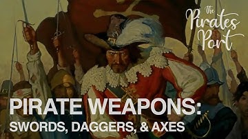 Pirate Weapons: Swords, Daggers, & Axes | The Pirates Port